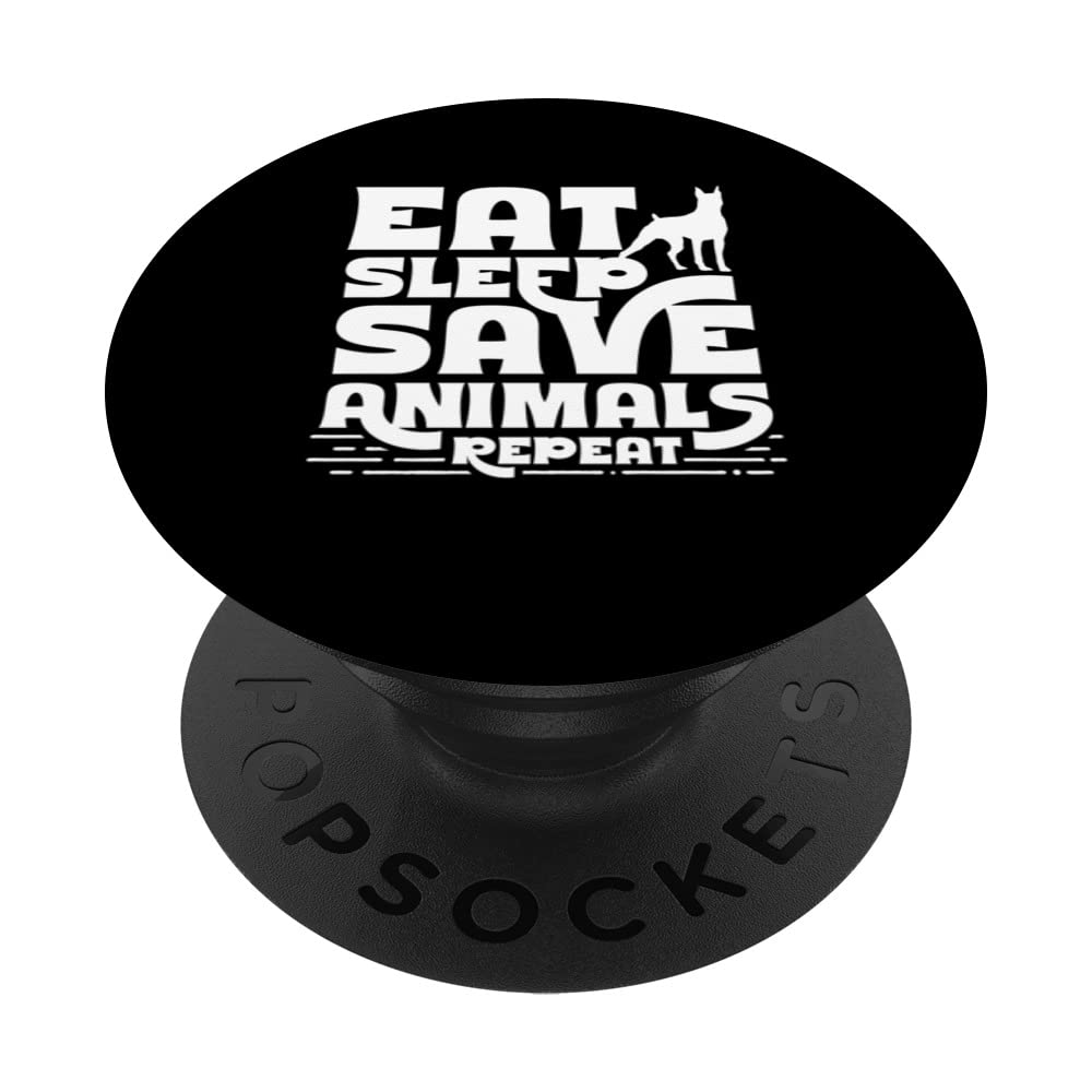 Eat Sleep Save Animals Repeat Saving Rescuer Animal Rescue PopSockets Swappable PopGrip
