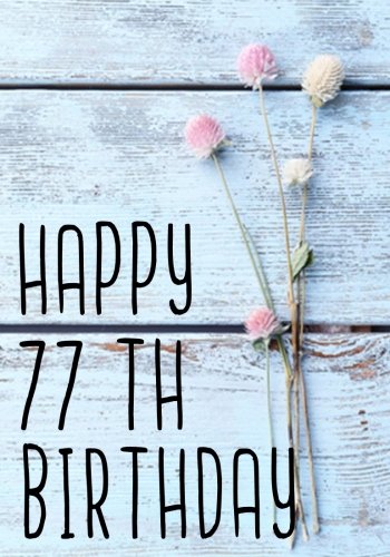 Download Happy 77th Birthday: Birthday Memory Book, Birthday Journal Notebook For 77 Year Old For Journaling & Doodling, 7 x 10, (Birthday Keepsake Book) Download Happy 77th Birthday: Birthday Memory Book, Birthday Journal Notebook For 77 Year Old For Journaling & Doodling, 7 x 10, (Birthday Keepsake Book)