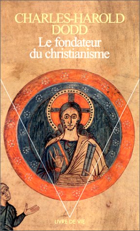 Fondateur Du Christianisme(le) (Livre de vie) (English and French Edition) by Charles Harold