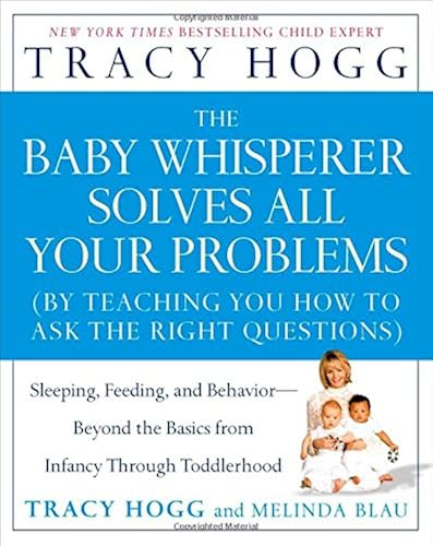 Download The Baby Whisperer Solves All Your Problems: Sleeping, Feeding, and Behavior--Beyond the Basics from Infancy Through Toddlerhood PDF