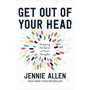 Get Out of Your Head: Stopping the Spiral of Toxic Thoughts