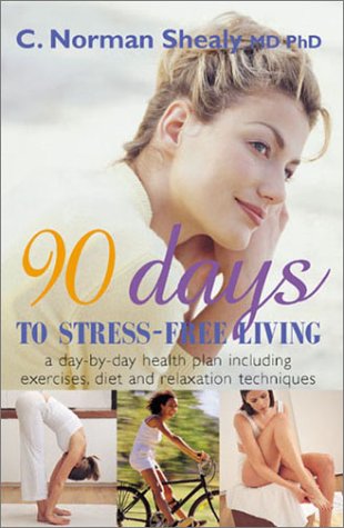 Download 90 Days to Stress-Free Living: A Day-by-Day Health Plan, Including Exercises, Diet, and Relaxation Techniques Download 90 Days to Stress-Free Living: A Day-by-Day Health Plan, Including Exercises, Diet, and Relaxation Techniques