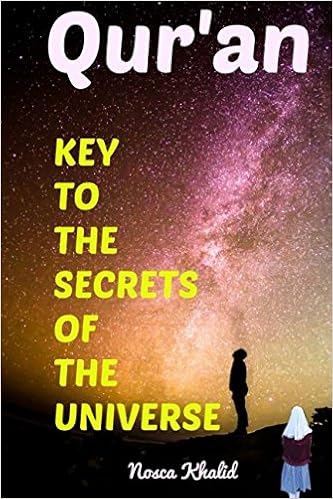 Quran Key To The Secrets Of The Universe Nosca Khalid - 