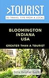 Greater Than a Tourist – Bloomington Indiana