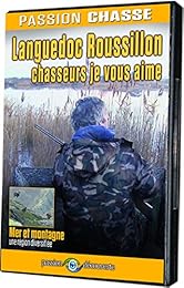 Passion Chasse - Languedoc Roussillon, Chasseurs Je Vous Aime