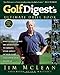 Golf Digest's Ultimate Drill Book: Over 120 Drills that Are Guaranteed to Improve Every Aspect of Your Game and Low