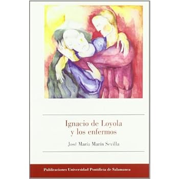 Ignacio de Loyola y los enfermos (Bibliotheca Salmanticensis)