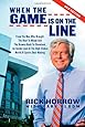 When the Game is on the Line: From the Man Who Brought the Heat to Miami and the Browns Back to Cleveland (Sports Professor)