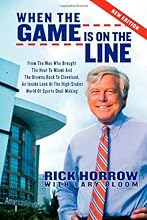 When the Game is on the Line: From the Man Who Brought the Heat to Miami and the Browns Back to Cleveland (Sports Professor)