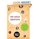 The Great Equations: Breakthroughs in Science from Pythagoras to Heisenberg