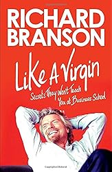 Like a Virgin: Secrets They Won't Teach You at Business School