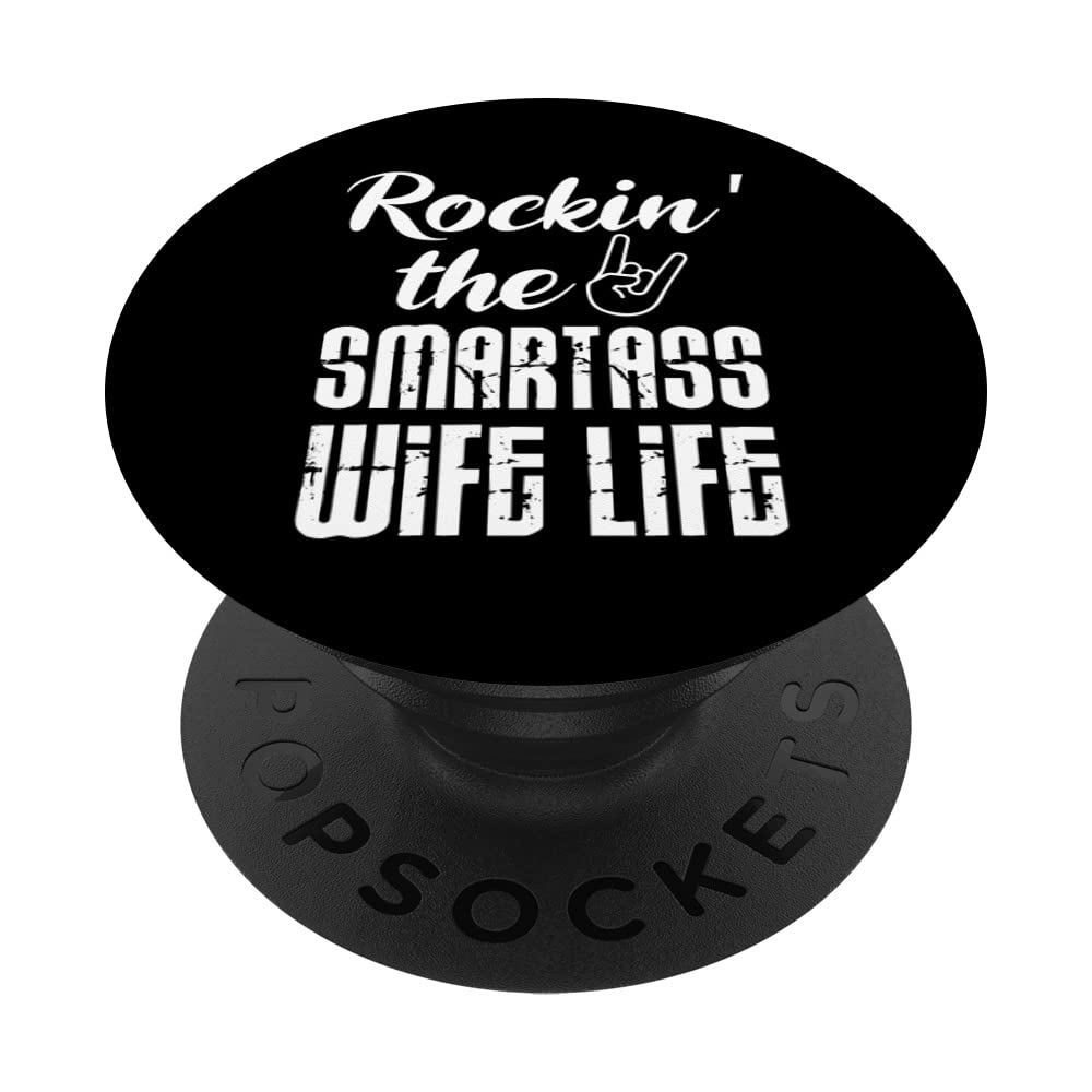 Rocking The Smart Ass Wife Life Funny Wife Gift PopSockets Swappable PopGrip