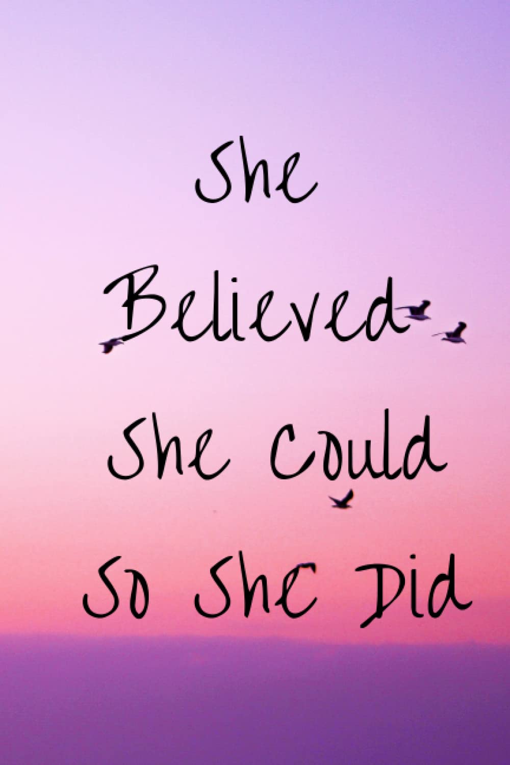She Believed She Could So She Did notebook: Pink Notebook (Composition Book Journal) (6 x 9 Large), Journal, Diary & Notebook For the Everyday Girl Boss With 120 Pages, (Inspirational Journals)