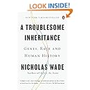 A Troublesome Inheritance: Genes, Race and Human History