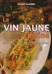 Le  vin jaune et sa cuisine