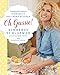 Oh Gussie!: Cooking and Visiting in Kimberly's Southern Kitchen by Kimberly Schlapman, Martha Foose