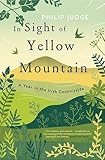 In Sight of Yellow Mountain: A Year in the Irish Countryside by Philip Judge