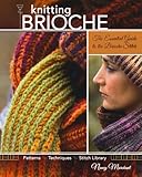 Knitting Brioche: The Essential Guide to the Brioche Stitch by Nancy Marchant