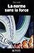 La norme sans la force : L'énigme de la puissance européenne by