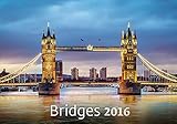 Bridges Wall Calendar 2016 - Architecture Calendar - Poster Calendar - Photography Calendar By Helma by 