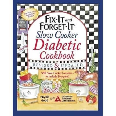 Fix-It and Forget-It Slow Cooker Diabetic Cookbook: 550 Slow Cooker Favorites-to Include Everyone!