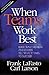 When Teams Work Best: 6,000 Team Members and Leaders Tell What it Takes to Succeed