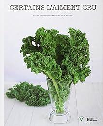 Certains l'aiment cru