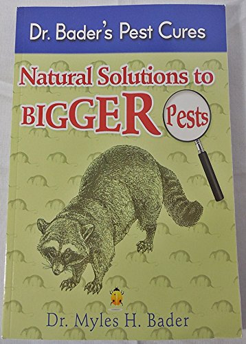Dr. Bader's Pest Cures: Natural Solutions to Bi... 0988295512 Book Cover