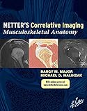 Netter Correlative Imaging: Musculoskeletal Anatomy E-book (Netter Clinical Science)