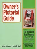 Owners Pictorial Guide for the Care and Understanding of the Mills Bell Slot Machine by 