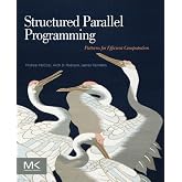 Structured Parallel Programming: Patterns for Efficient Computation