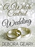A Witch Central Wedding (A Modern Witch Morsel)