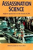 Assassination Science : Experts Speak Out on the Death of JFK, Fetzer, James, 0812693655