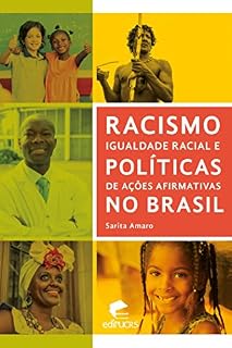 Livro RACISMO, IGUALDADE RACIAL E POLÍTICAS DE AÇÕES AFIRMATIVAS NO BRASIL