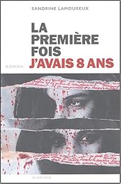 La  première fois j'avais 8 ans