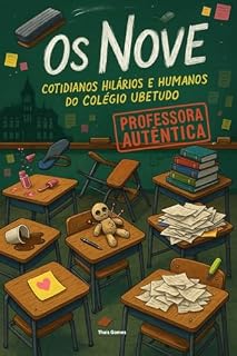 Livro OS NOVE : COTIDIANOS HILÁRIOS E HUMANOS DO COLÉGIO UBETUDO