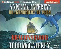 Dragonsblood Dragonriders Of Pern Series Mccaffrey Todd Hill Dick 9781596001169 Amazon Com Books