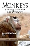 Monkeys : Biology, Behavior and Disorders, , 1612099114
