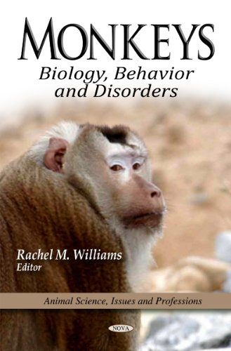 Monkeys: Biology, Behavior and Disorders (Animal Science, Issues and Professions)