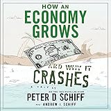How An Economy Grows And Why It Crashes