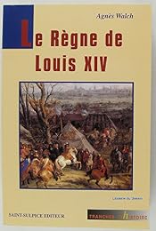 Le  règne de Louis XIV