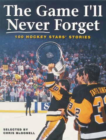Amazon.com: The Game I'll Never Forget: 100 Hockey Stars' Stories