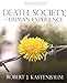 Death, Society and Human Experience (11th Edition)