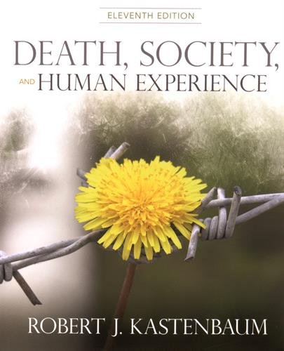Death Society And Human Experience 11th Edition Kastenbaum Robert J 9780205001088 Books Ca Death Society And Human Experience 11th Edition Kastenbaum Robert J 9780205001088 Books Ca