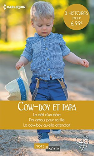 Cow Boy Et Papa Le Défi Dun Père Par Amour Pour Sa