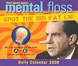 Mental Floss: Spot the Big Fat Lie 2008 Daily Boxed Calendar by 