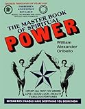 The Master Book Of Spiritual Power: Obtain All That You Desire - Love, Good Luck, Beauty, Fabulous Fortunes