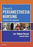 Drain’s PeriAnesthesia Nursing – E-Book: A Critical Care Approach