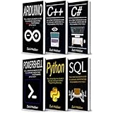 Coding Languages for Absolute Beginners: 6 Books in 1- Arduino, C++, C#, Powershell, Python &amp; SQL