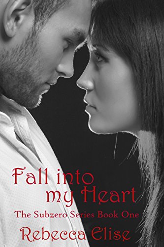 Fall into my Heart (The Subzero Series Book 1)